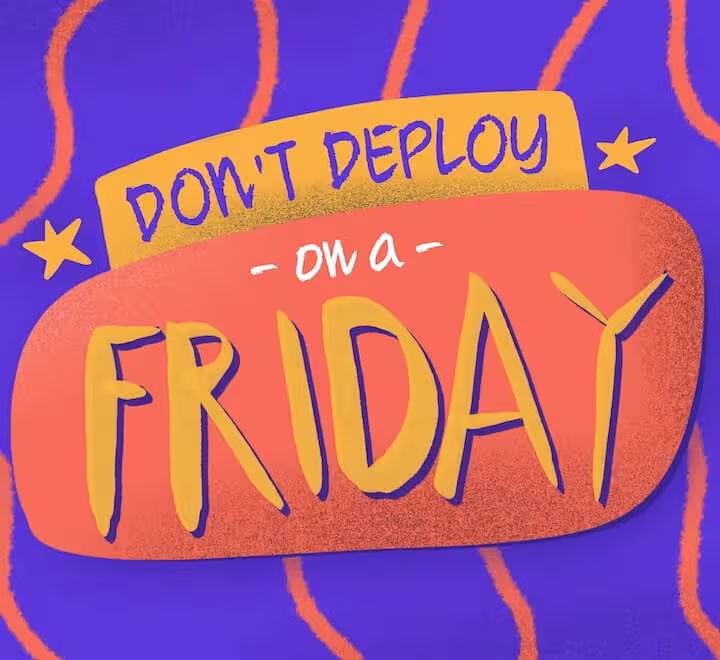 "Don't deploy on Friday" and 3 other "unwritten rules" of software engineering