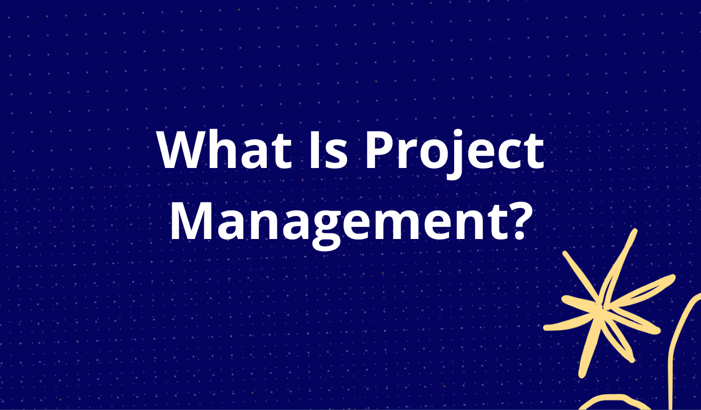 What Is Project Management?